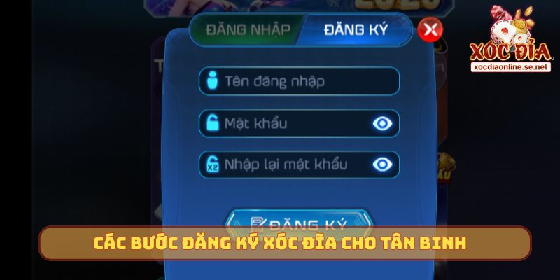 Các bước đăng ký Xóc Đĩa cho tân binh