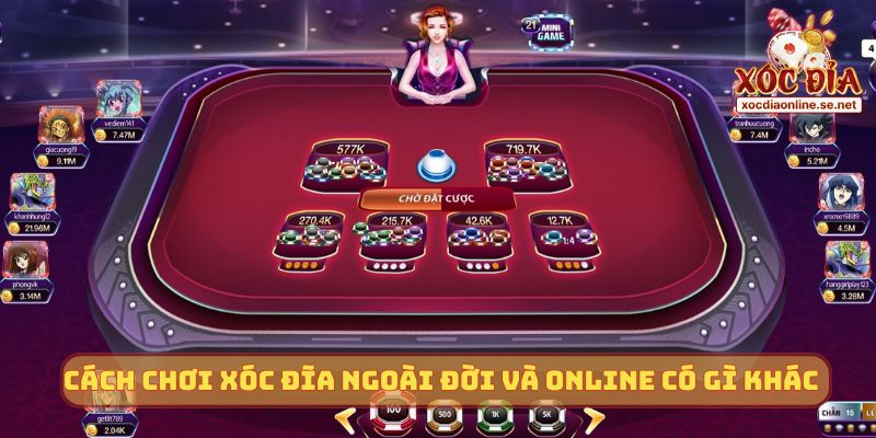So sánh cách chơi Xóc Đĩa ngoài đời và online có gì khác
