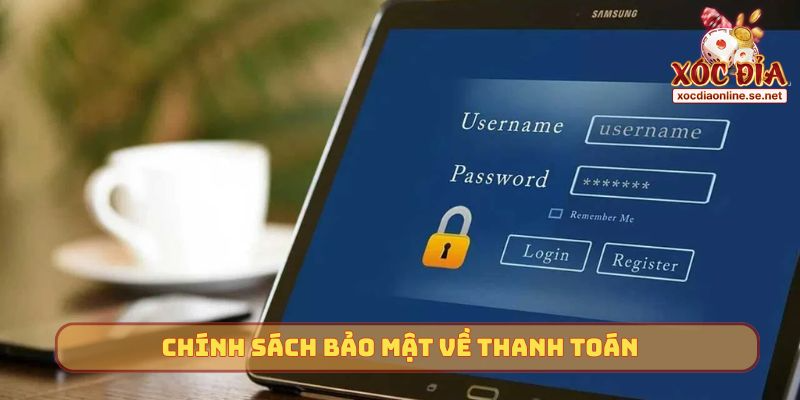 Chính sách bảo mật về thanh toán