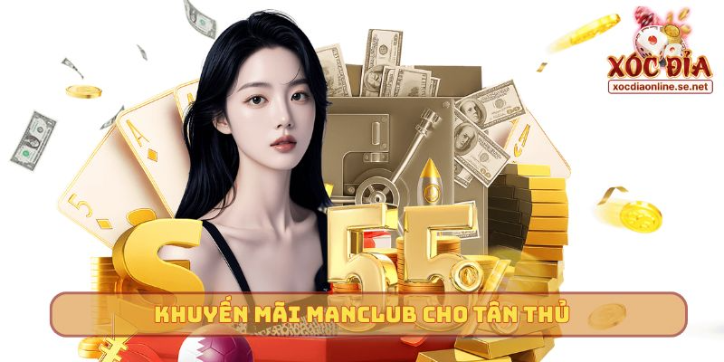 Khuyến mãi Manclub cho tân thủ