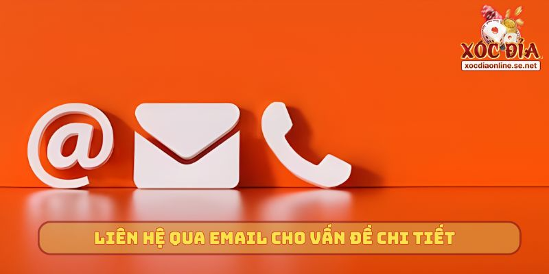 Liên hệ qua email cho vấn đề chi tiết
