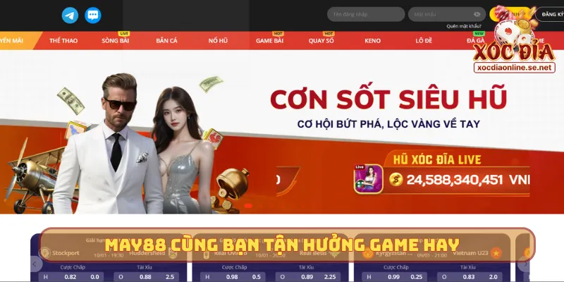 May88 cùng bạn tận hưởng game hay