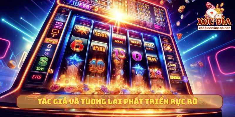 Tác giả và tương lai phát triển rực rỡ