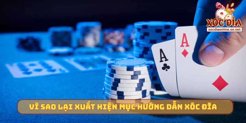 Vì sao lại xuất hiện mục hướng dẫn xóc đĩa